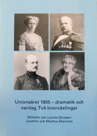 Unionsåret 1905 - dramatik och vardag. Två brevväxlingar