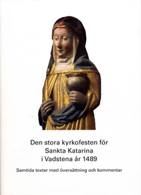 Den stora kyrkofesten för Sankta Katarina i Vadstena år 1489